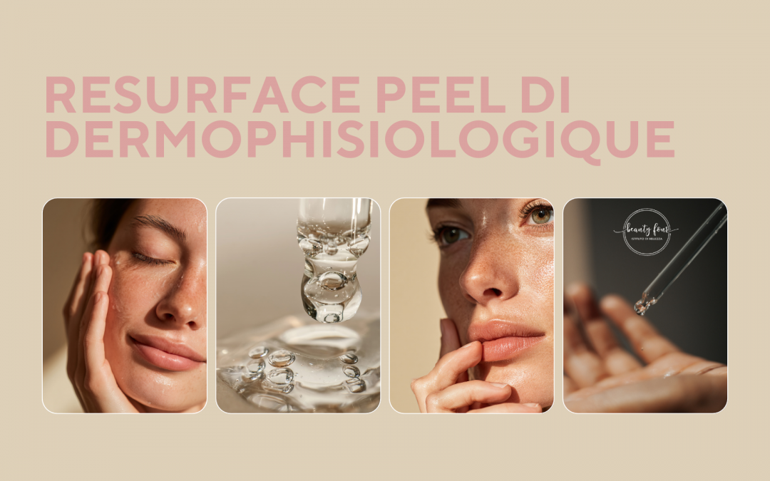 Rinasci con la tua pelle: il nuovo trattamento Resurface Peel di DermoPhisiologique