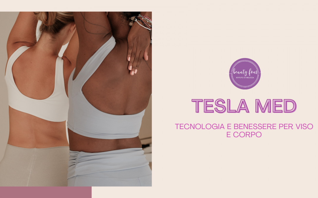 Tesla Med: tecnologia e benessere per viso e corpo
